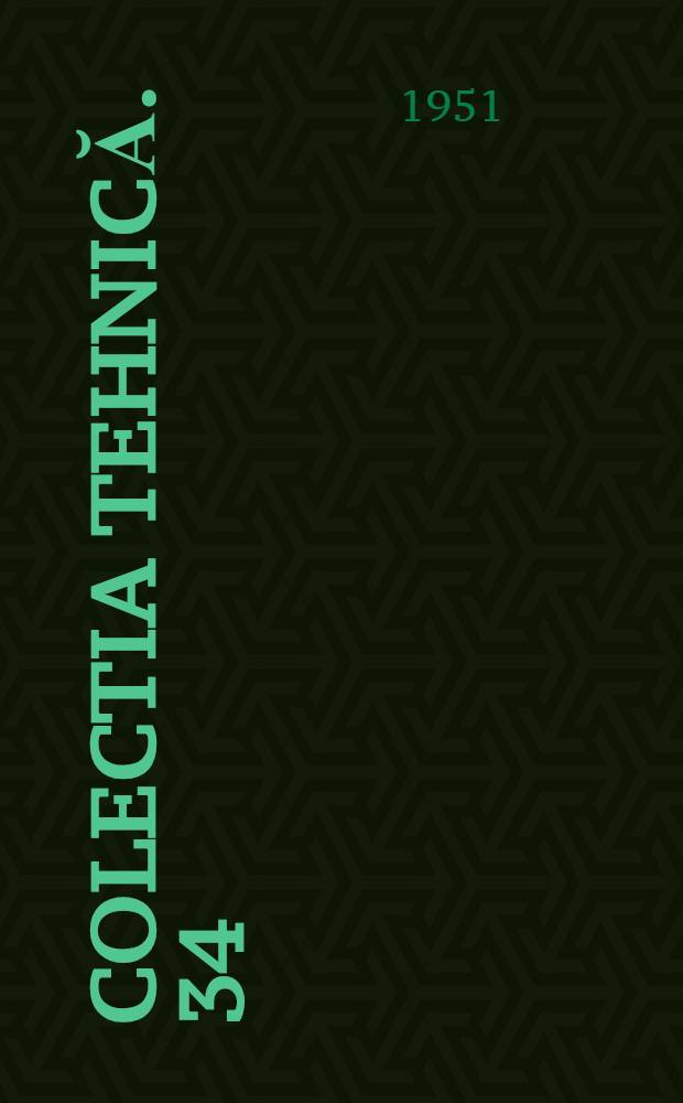 Colectia tehnică. 34 : Organe de maşini imbinări