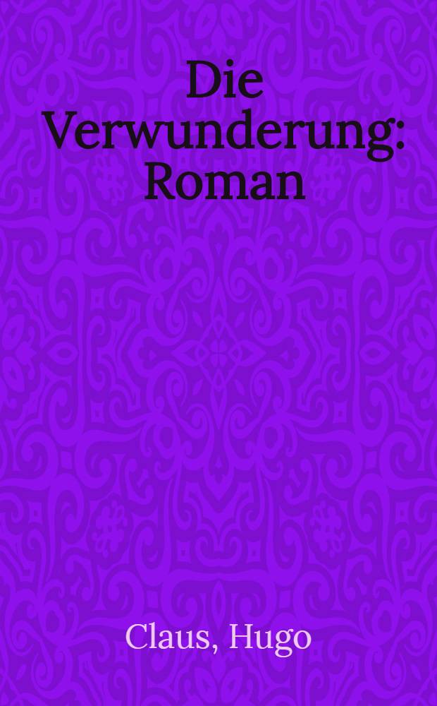Die Verwunderung : Roman