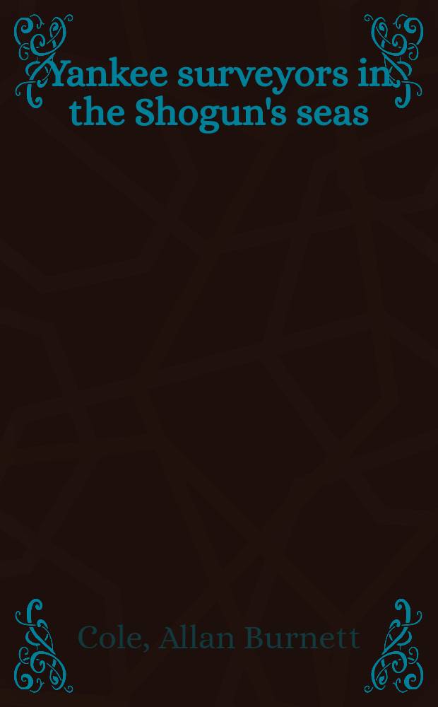 Yankee surveyors in the Shogun's seas : Records of the United States surveying expedition to the North Pacific ocean, 1853-1856