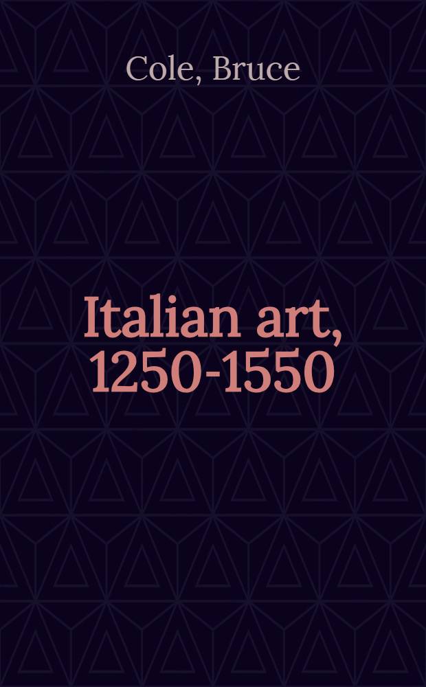 Italian art, 1250-1550 : The relation of Renaissance art of life a. soc