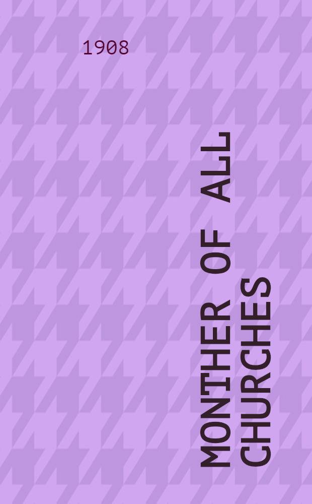 Monther of all churches : A brief and comprehensive handbook of the holy eastern orthodox church