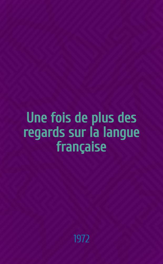Une fois de plus des regards sur la langue française