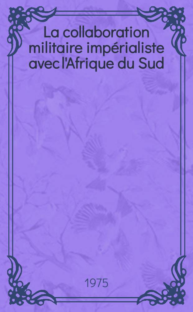 La collaboration militaire imp&eacute;rialiste avec l'Afrique du Sud