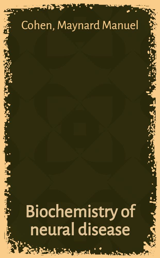 Biochemistry of neural disease