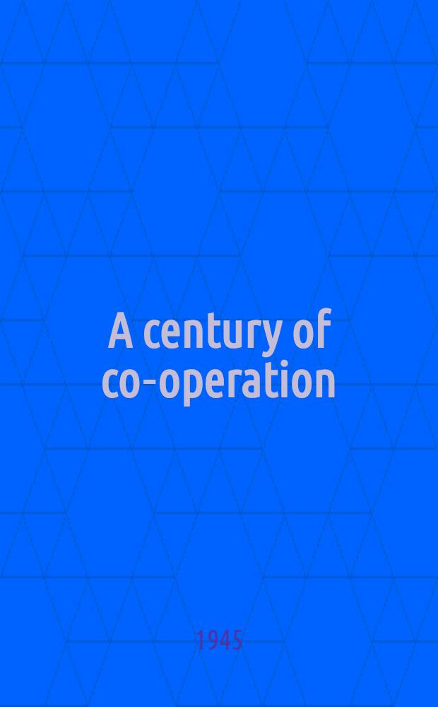 A century of co-operation
