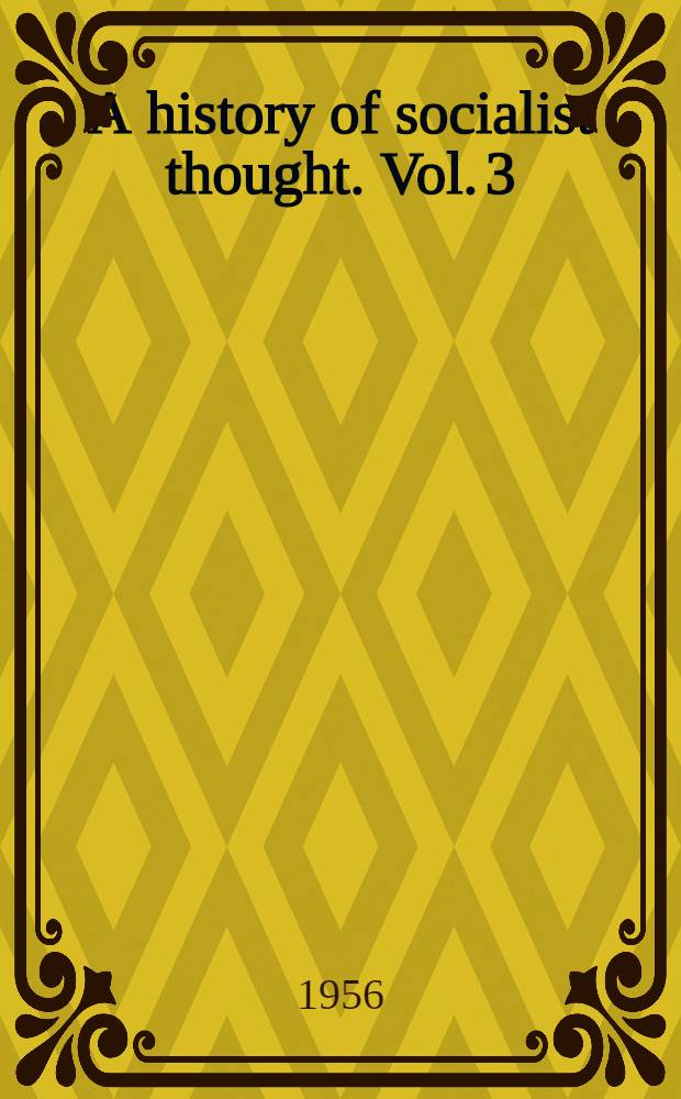 A history of socialist thought. Vol. 3 : The Second International 1889-1914