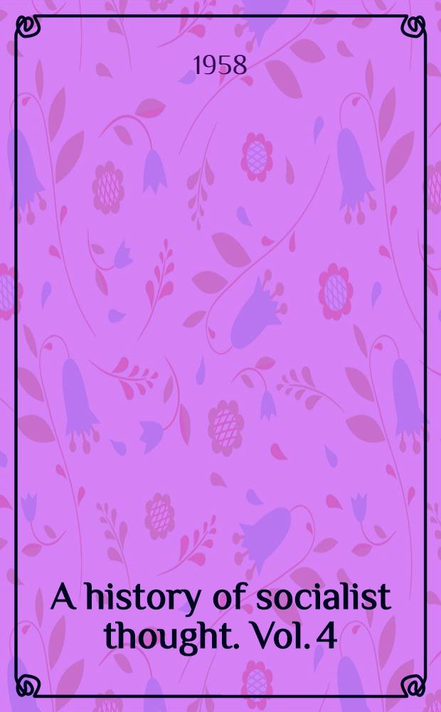 A history of socialist thought. Vol. 4 : Communisme and social democracy