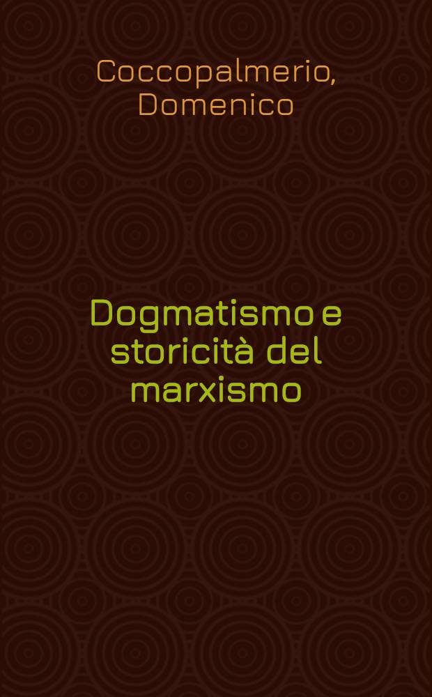 Dogmatismo e storicità del marxismo : Politica e diritto nell'esperienza comun