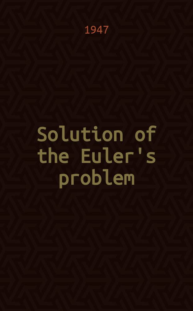 Solution of the Euler's problem