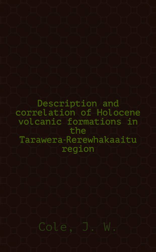 Description and correlation of Holocene volcanic formations in the Tarawera-Rerewhakaaitu region