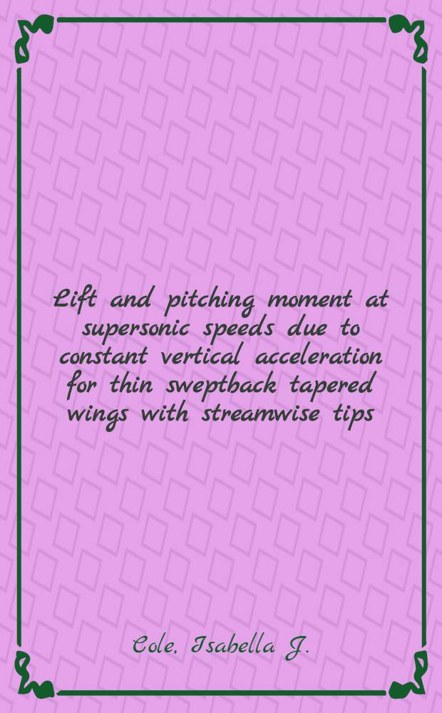Lift and pitching moment at supersonic speeds due to constant vertical acceleration for thin sweptback tapered wings with streamwise tips : Supersonic leading and trailing edges