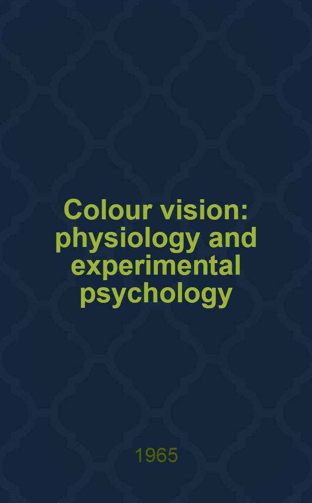 Colour vision : physiology and experimental psychology