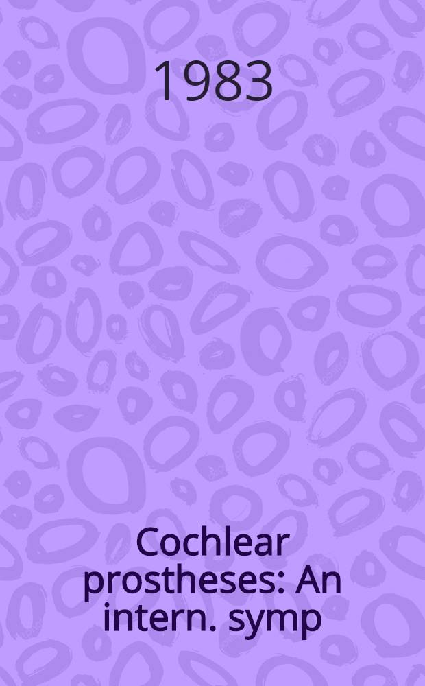 Cochlear prostheses : An intern. symp