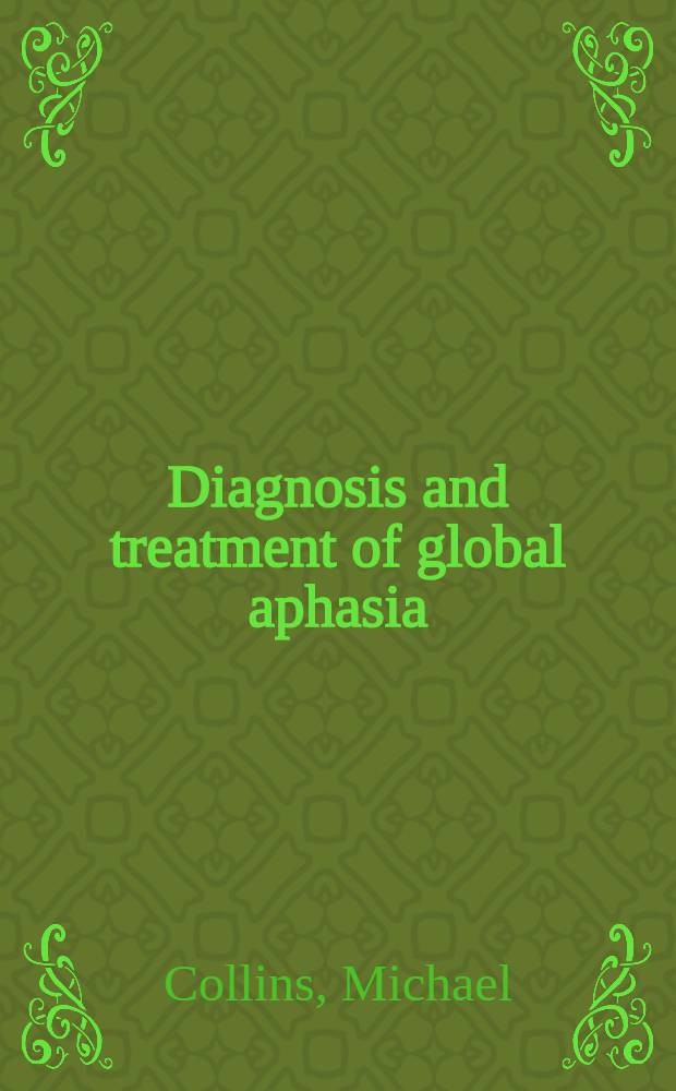 Diagnosis and treatment of global aphasia