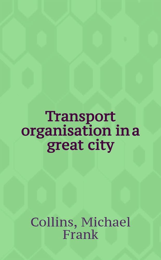 Transport organisation in a great city : The case of London