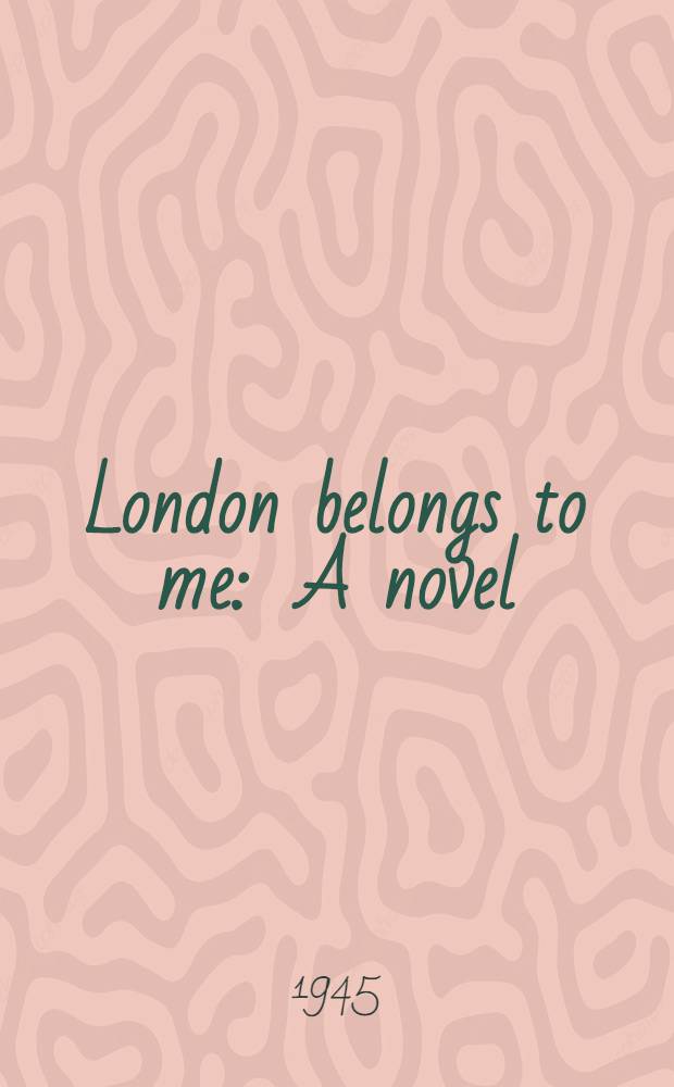 London belongs to me : A novel