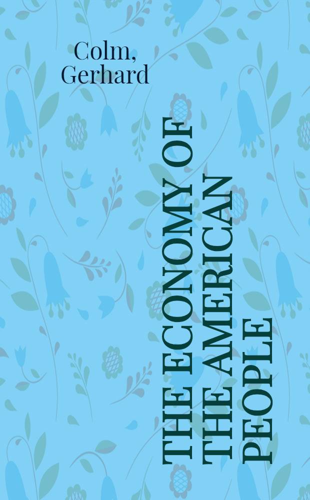 The economy of the American people : Progress. Problems. Prospects : A staff report