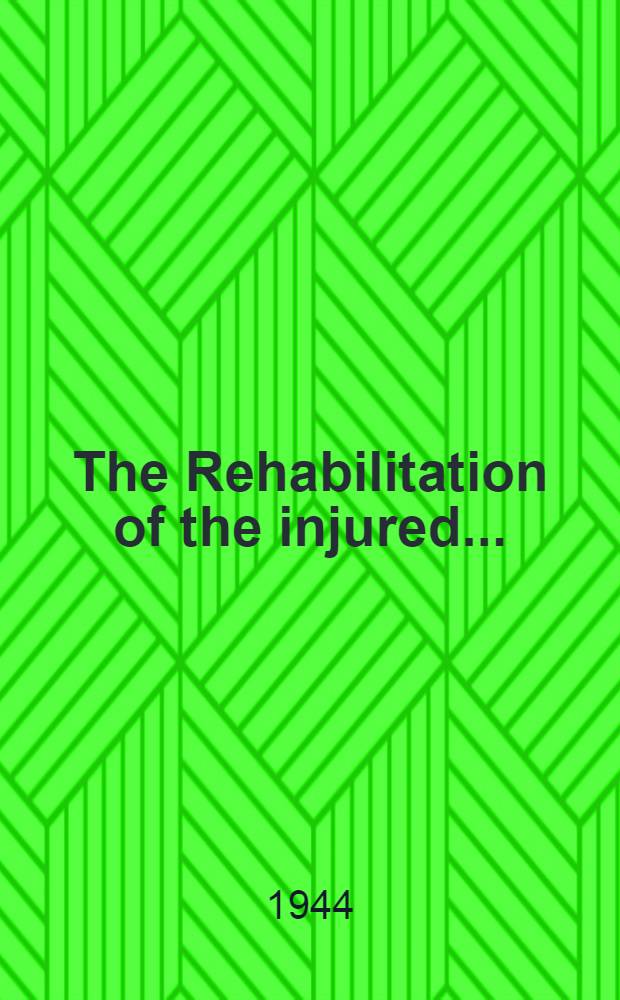 The Rehabilitation of the injured ...