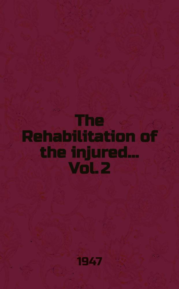 The Rehabilitation of the injured ... Vol. 2 : Remedial gymnastics
