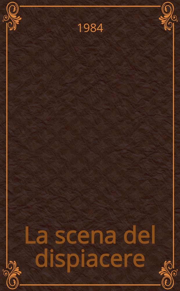 La scena del dispiacere : Ripetizione e differenza nel teatro ital. degli anni Ottanta