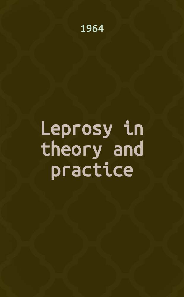 Leprosy in theory and practice