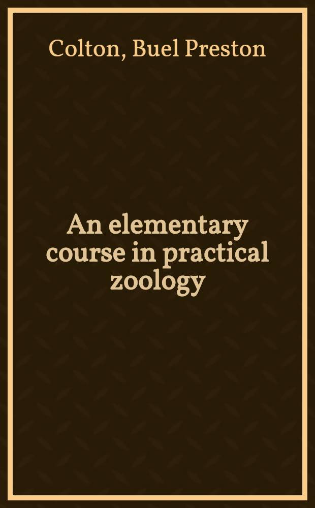 An elementary course in practical zoology