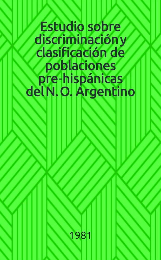 Estudio sobre discriminación y clasificación de poblaciones pre-hispánicas del N. O. Argentino
