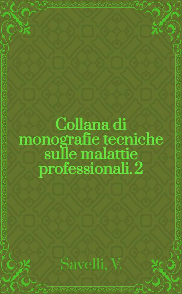 Collana di monografie tecniche sulle malattie professionali. 2 : Prevenzione della sordita da rumori