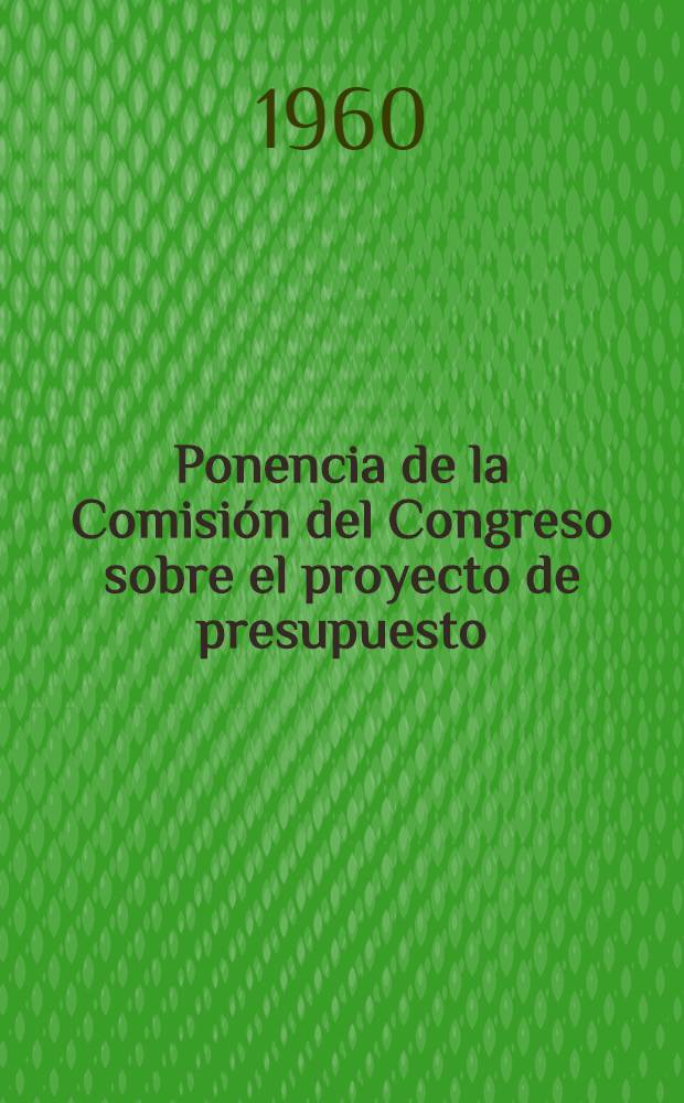 Ponencia de la Comisión del Congreso sobre el proyecto de presupuesto