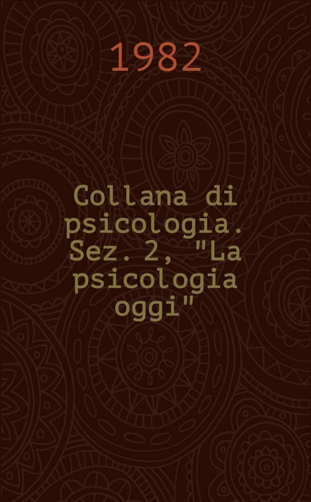 Collana di psicologia. Sez. 2, "La psicologia oggi"