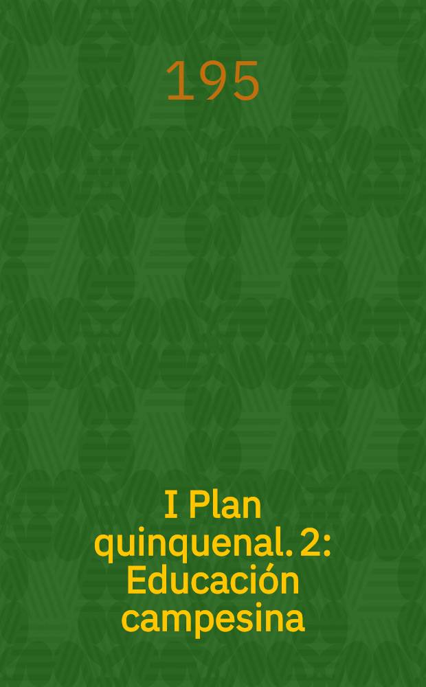 I Plan quinquenal. 2 : Educación campesina