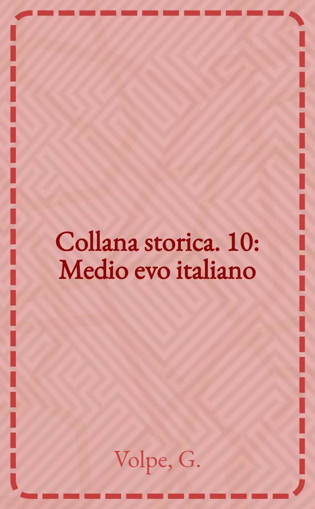 Collana storica. 10 : Medio evo italiano