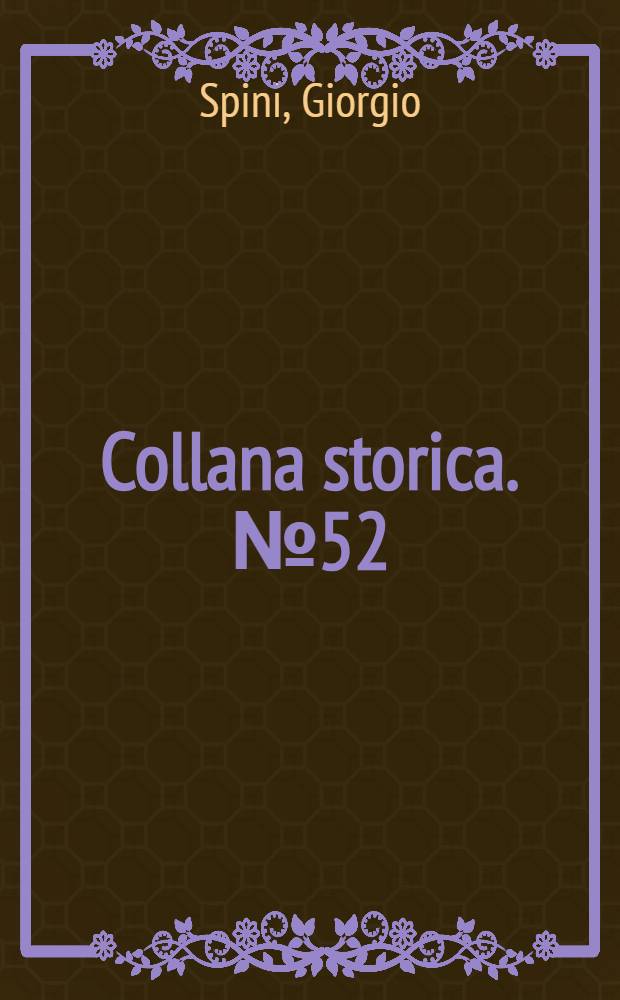 Collana storica. № 52 : Cosimo i de' Medici e la indipendenza del principato Mediceo