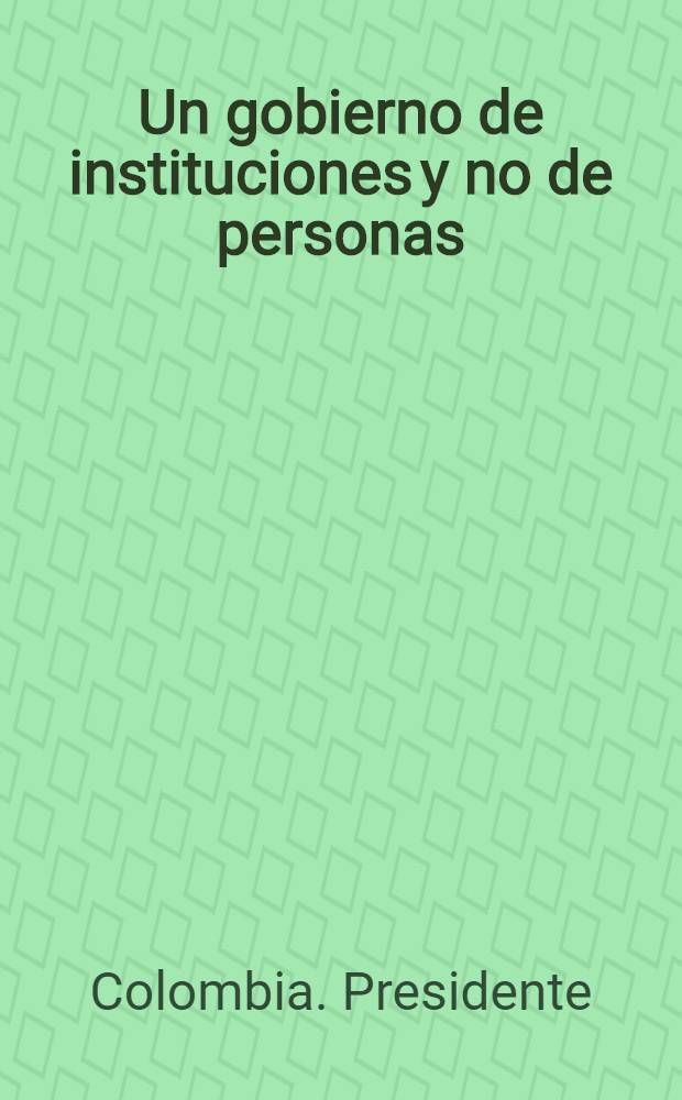 Un gobierno de instituciones y no de personas; Mano fuerte contra la inseguridad; Sobra la retórica: es necesario, reaccionar, actuar, luchar, vencer; La agricultura, base de un desarrollo conjunto; Las asambleas organismos obsoletos; Institucionalización de los departamentos; Propuesta para la convocatoria de una constituyente: Documentos, discursos, Bogotá, D. E., oct., nov. y dic. 1975