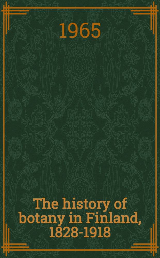 The history of botany in Finland, 1828-1918