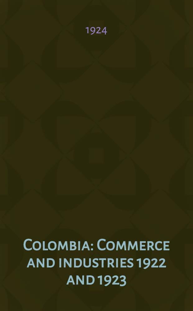 Colombia : Commerce and industries 1922 and 1923