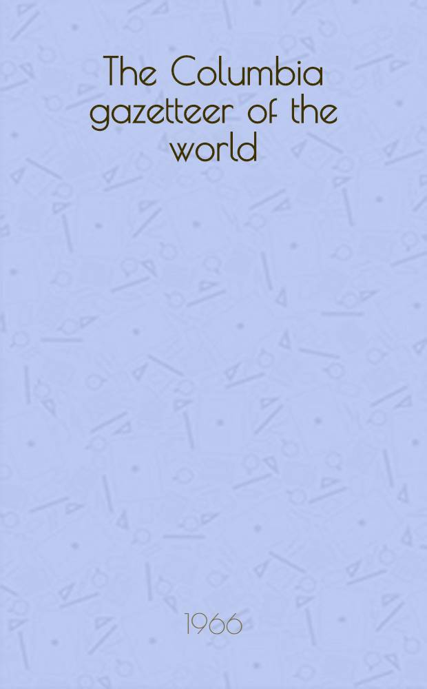 The Columbia gazetteer of the world : With 1961 suppl