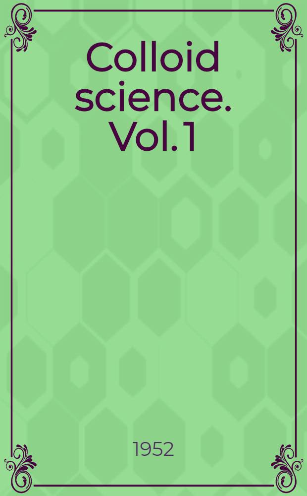 Colloid science. Vol. 1 : Irreversible systems