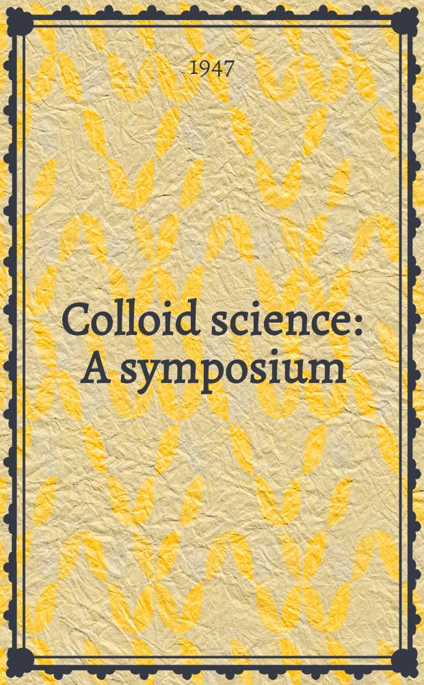 Colloid science : A symposium