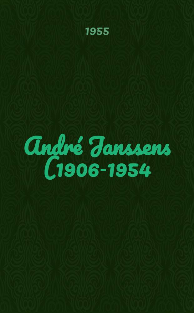 Andr&eacute; Janssens (1906-1954) : Notice biographique
