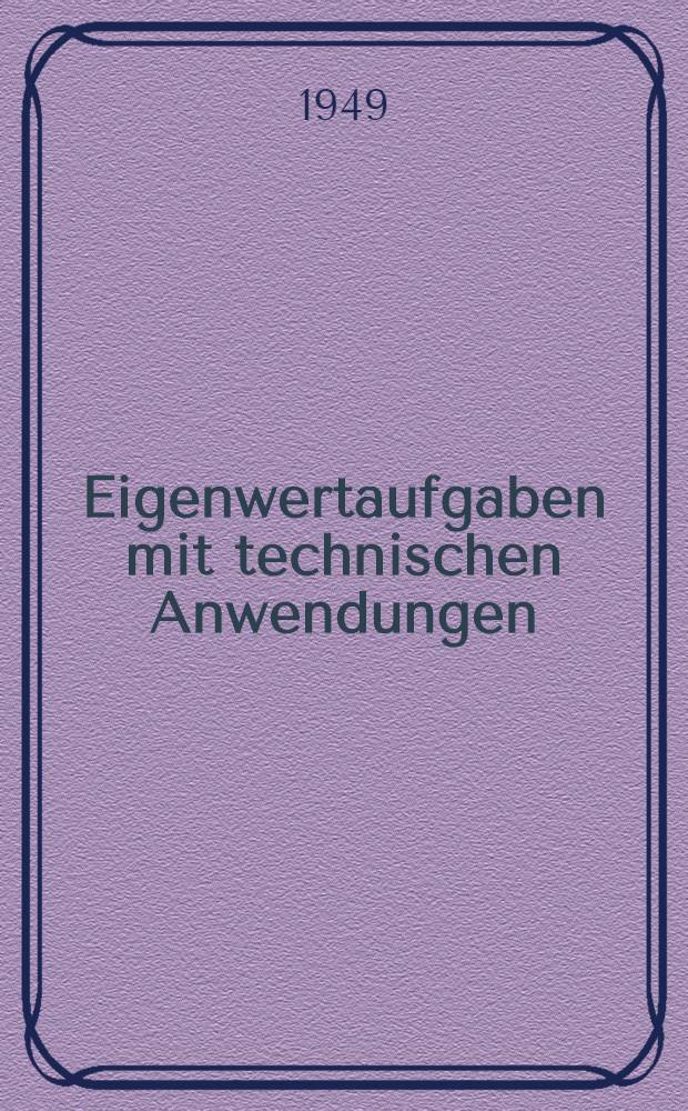 Eigenwertaufgaben mit technischen Anwendungen