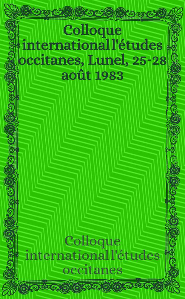 Colloque international l'études occitanes, Lunel, 25-28 août 1983 : Œuvres