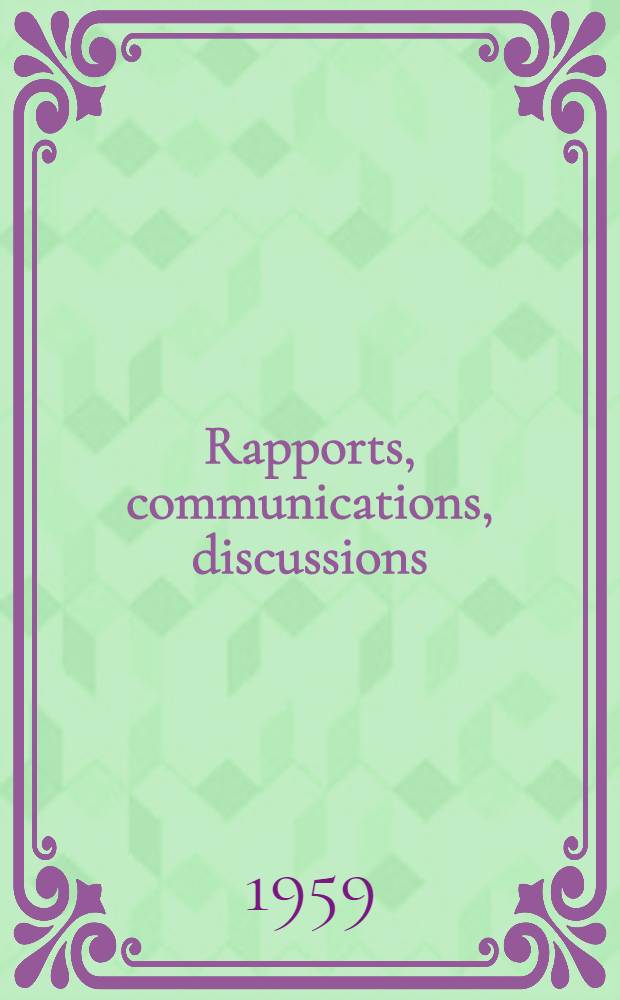 [Rapports, communications, discussions]