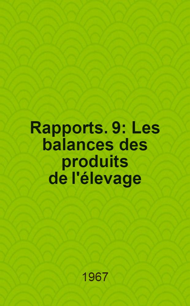 [Rapports. [9] : Les balances des produits de l'élevage (en nature)
