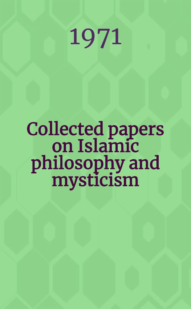Collected papers on Islamic philosophy and mysticism