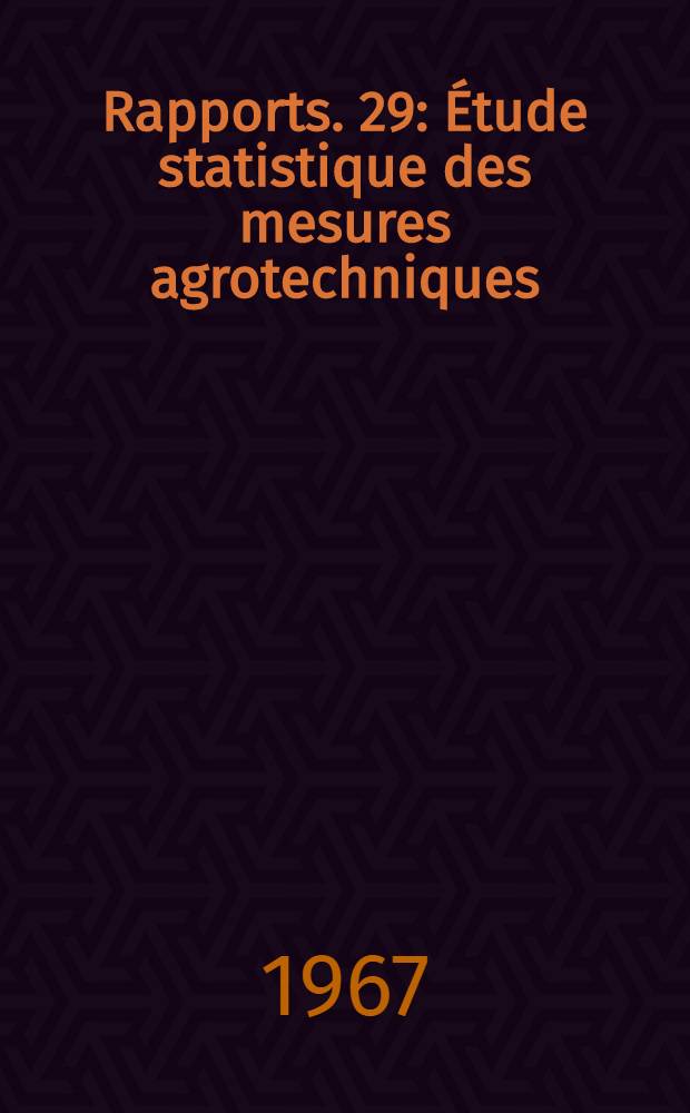 [Rapports. [29] : Étude statistique des mesures agrotechniques