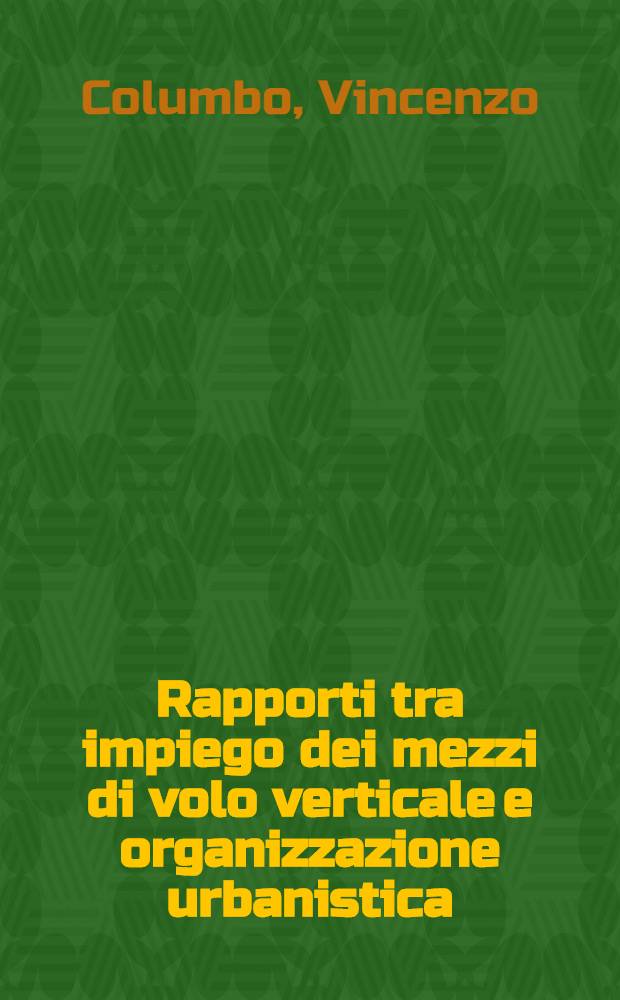 Rapporti tra impiego dei mezzi di volo verticale e organizzazione urbanistica