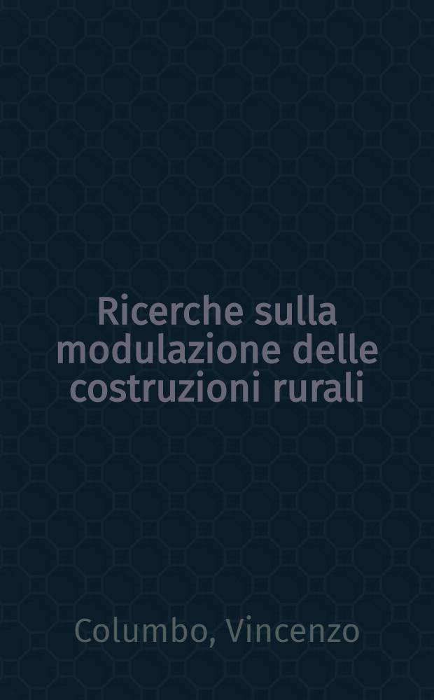 Ricerche sulla modulazione delle costruzioni rurali : Il mattone unificato, in rapporto alle costruzioni rurali