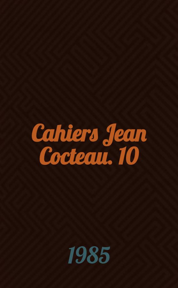 Cahiers Jean Cocteau. 10 : [Théâtre inédit et text épars