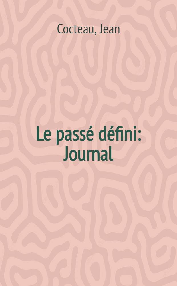 Le pass&eacute; d&eacute;fini : Journal